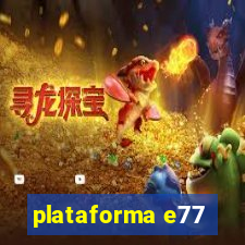 plataforma e77